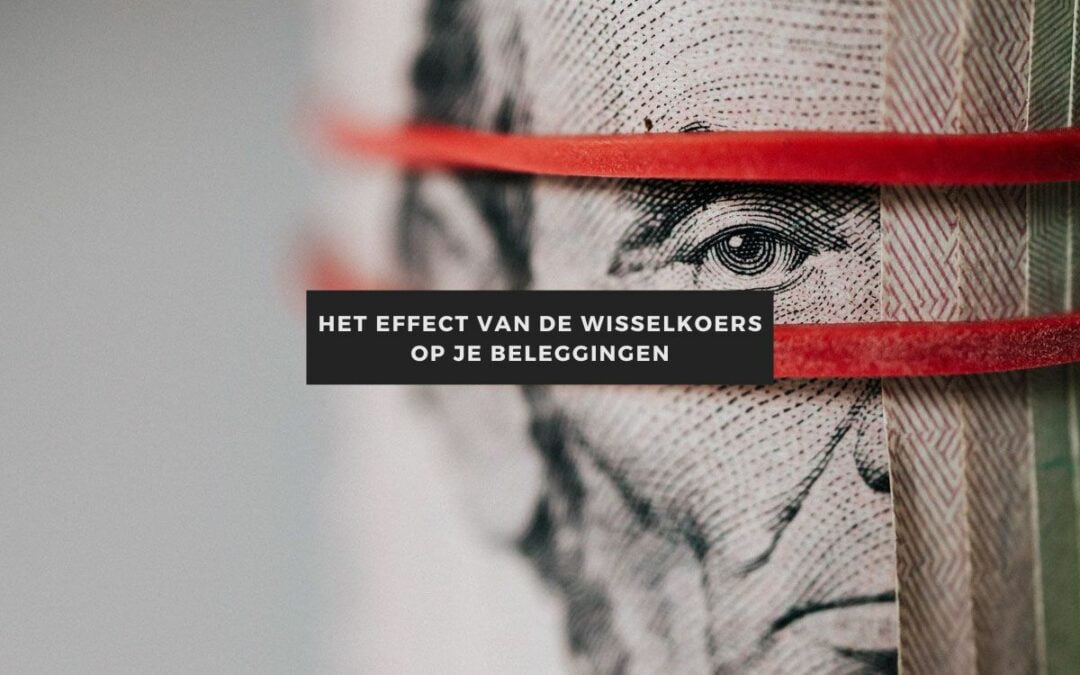 Artikelen over aandelen 40 Het effect van de wisselkoers op je beleggingen
