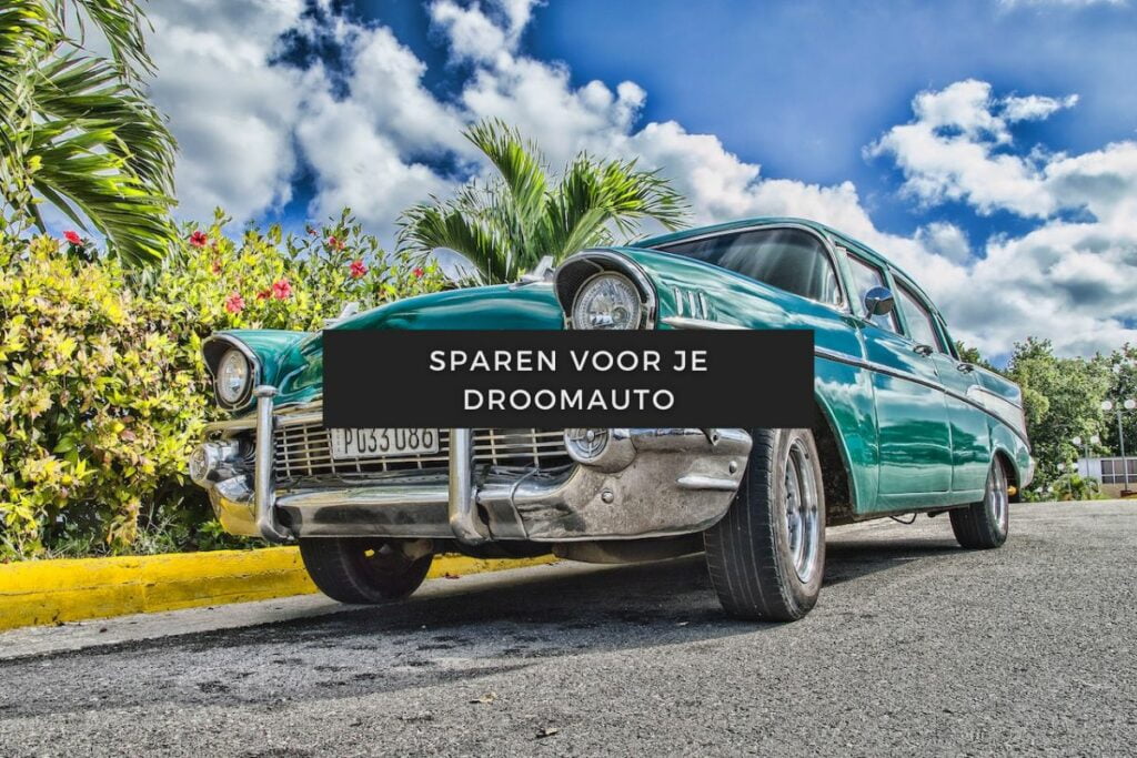 Sparen voor je droomauto 4 Sparen voor je droomauto - Beleggen voor je droomauto