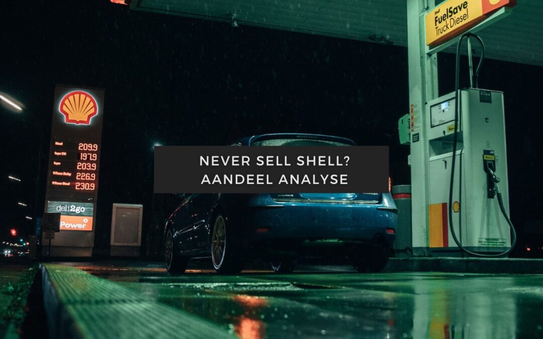 Dividendbeleggen blog 15 Never Sell Shell? – Aandeel Analyse Shell