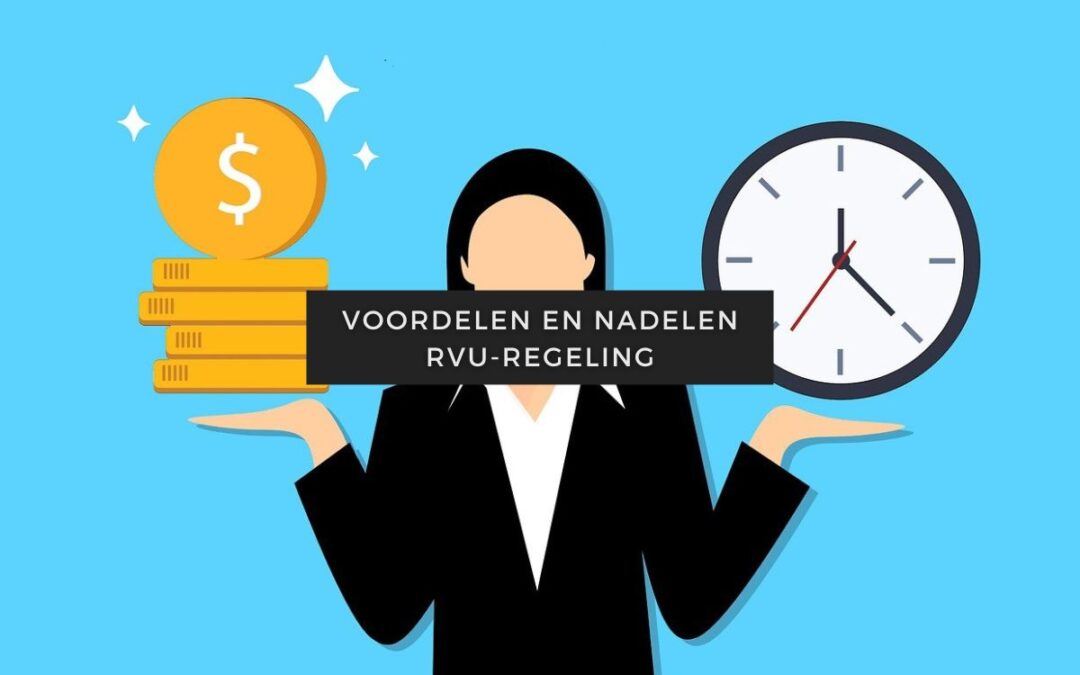 Voordelen en nadelen RVU-regeling