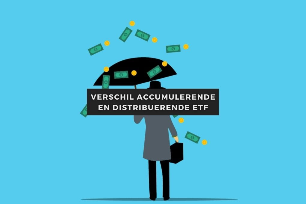Verschil accumulerende ETF en distribuerende ETF 1 Verschil accumulerende ETF en distribuerende ETF