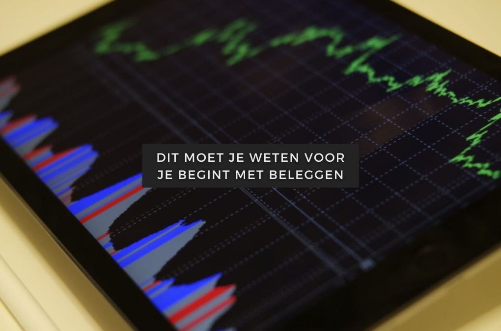 Blogartikelen 116 Dit moet je weten voor je begint met beleggen
