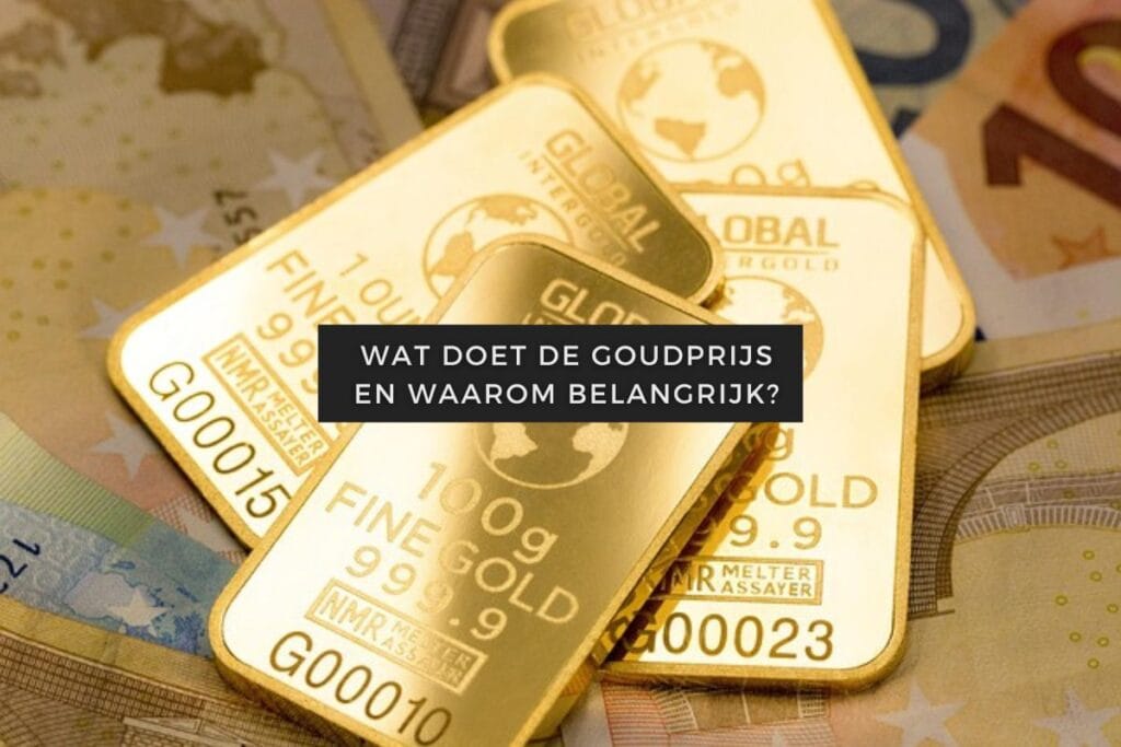 Wat doet de goudprijs en waarom is dat belangrijk voor jou
