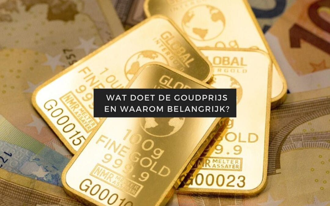 Blogartikelen 59 Wat doet de goudprijs en waarom is dat belangrijk voor jou?