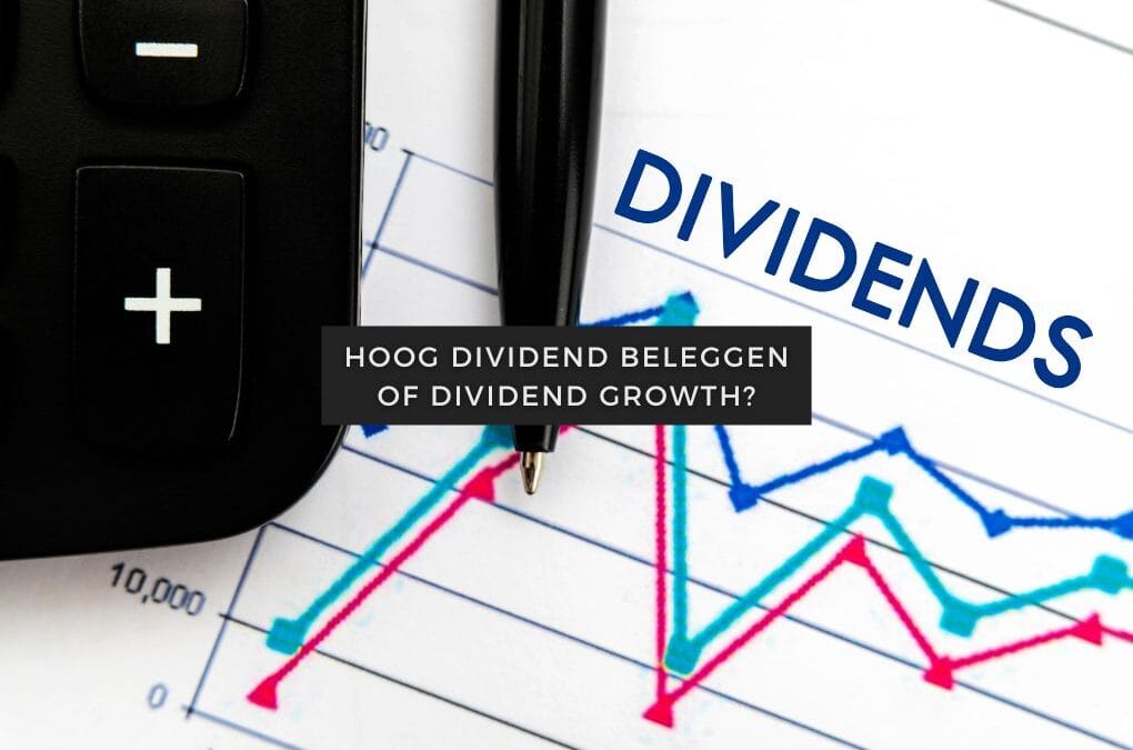 Artikelen over aandelen 18 Hoog dividend beleggen of dividend growth?