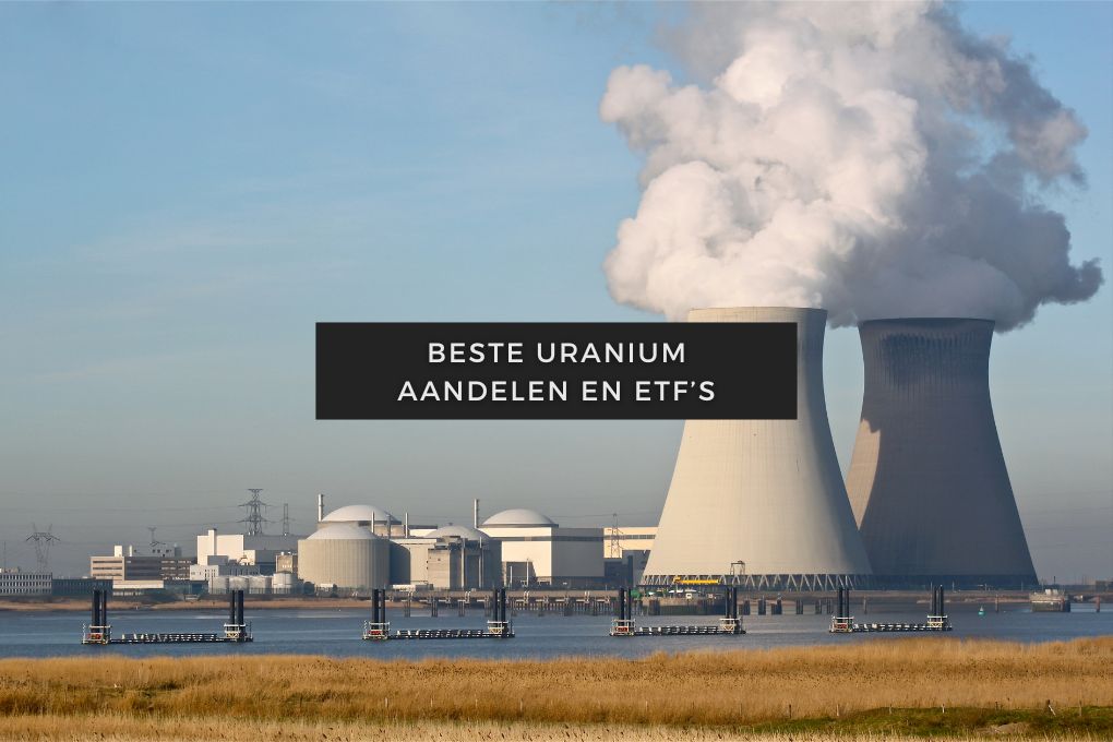 Beste uranium aandelen en uranium ETF’s 1 Beste uranium aandelen en uranium ETF’s