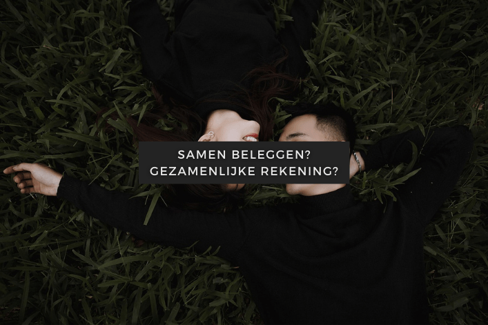 Samen beleggen? Kies voor de gezamenlijke beleggingsrekening 1 Samen beleggen Kies voor de gezamenlijke beleggingsrekening