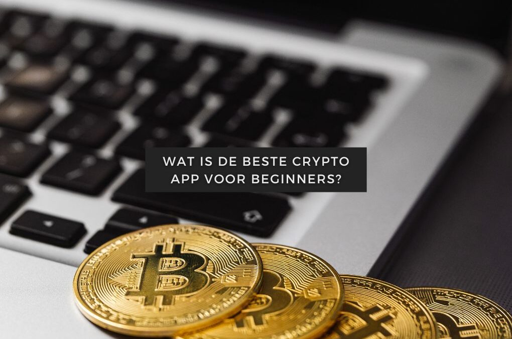 Wat is de beste crypto app voor beginners in Nederland?