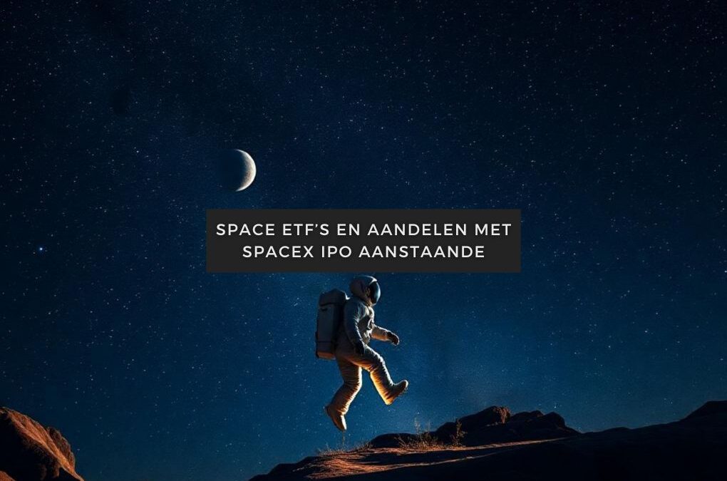 Space ETF’s en aandelen met SpaceX IPO aanstaande